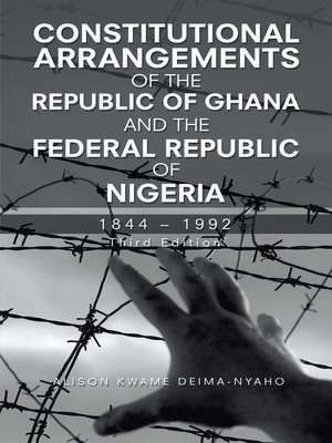 cover image of Constitutional Arrangements of the Republic of Ghana and the Federal Republic of Nigeria